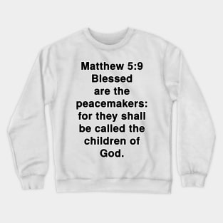 Matthew 5:9  King James Version (KJV) Bible Verse Typography Crewneck Sweatshirt